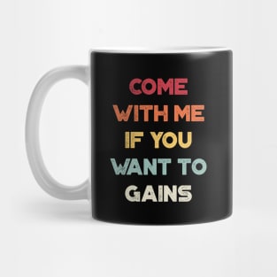 Come With Me If You Want To Gains Funny Vintage Retro (Sunset) Mug